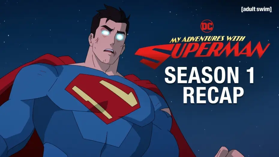 Видео к сериалу Мои приключения с Суперменом — Season 1 Recap