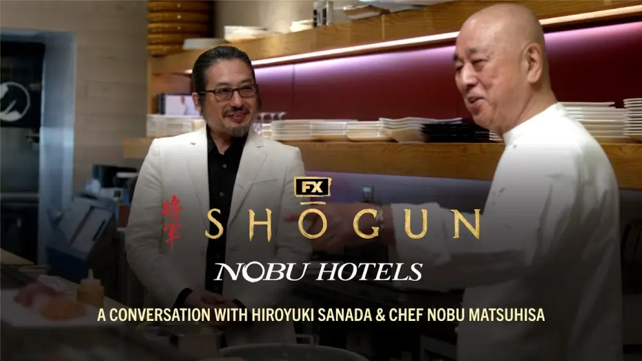 Видео к сериалу Shōgun — FX’s Shōgun x Nobu Hotels & Restaurants: A Conversation with Hiroyuki Sanada and Chef Nobu Matsuhisa