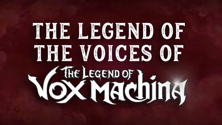 Видео к сериалу Легенда о Vox Machina — The Legend of the Voices of The Legend of Vox Machina