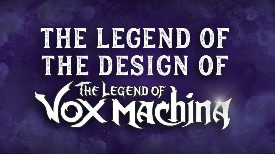 Видео к сериалу Легенда о Vox Machina — The Legend of the Design of The Legend of Vox Machina