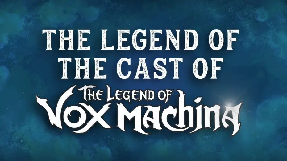 Видео к сериалу Легенда о Vox Machina — The Legend of the Cast of The Legend of Vox Machina