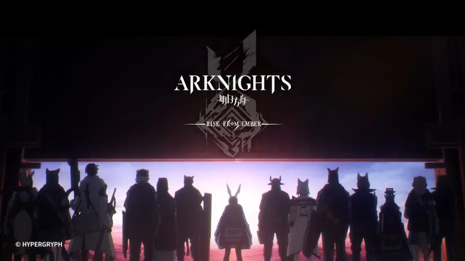 Видео к сериалу Аркнайтс — Arknights TV Animation [RISE FROM EMBER] Opening Theme