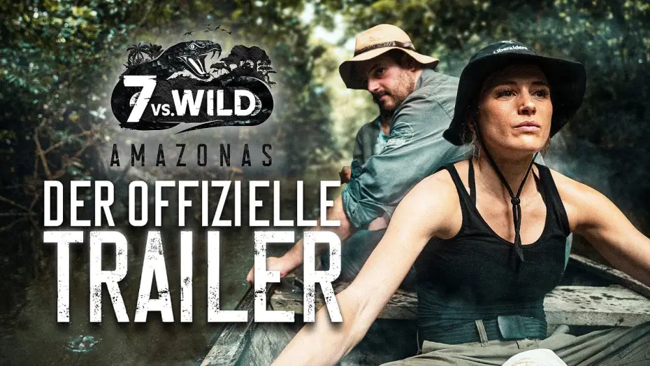 Видео к сериалу 7 против дикой природы — 7vs.Wild Amazonas – der offizielle Trailer
