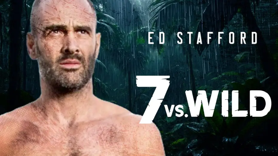 Видео к сериалу 7 против дикой природы — Ed Stafford - Welcome to 7vs.Wild !