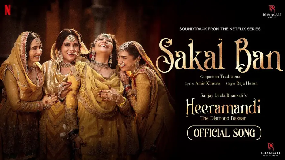 Видео к сериалу Хираманди: блеск бриллиантов — Sakal Ban | Video Song | Sanjay Leela Bhansali | Raja Hasan | Heeramandi | Bhansali Music | Netflix