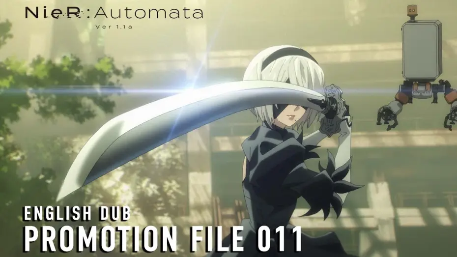 Видео к сериалу Ниер: Автомата — Версия 1.1а — Promotion File 011 (English Dub)