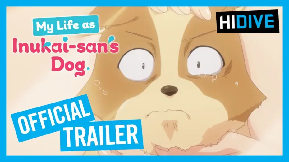 Видео к сериалу Стать любимой собачкой — My Life as Inukai-san's Dog | HIDIVE