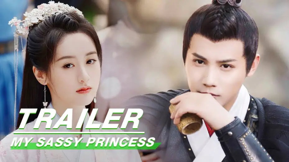 Видео к сериалу Моя дерзкая принцесса — Official Trailer: Dramatic Princess Is Chasing The Prince Charming | My Sassy Princess | 祝卿好 | iQiyi