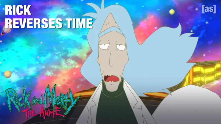Видео к сериалу Рик и Морти: Аниме — How Rick Reverses Time