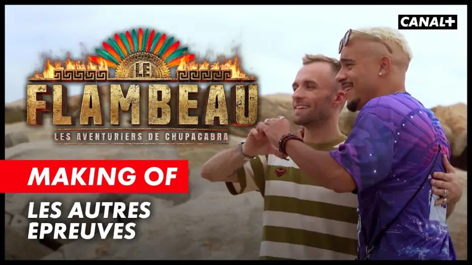 Видео к сериалу Le Flambeau, les aventuriers de Chupacabra — Le Flambeau - Le Making Of (Les autres épreuves)