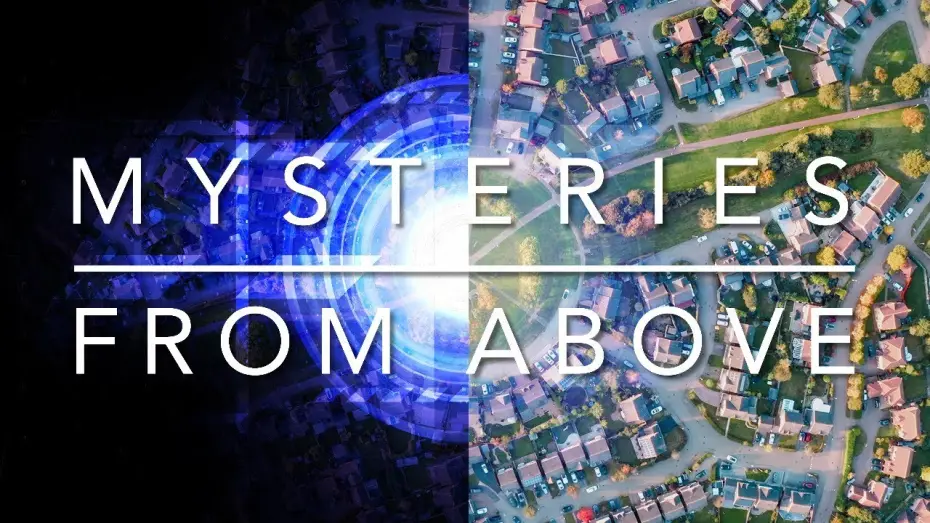 Видео к сериалу Mysteries from Above — Mysteries From Above Season 2