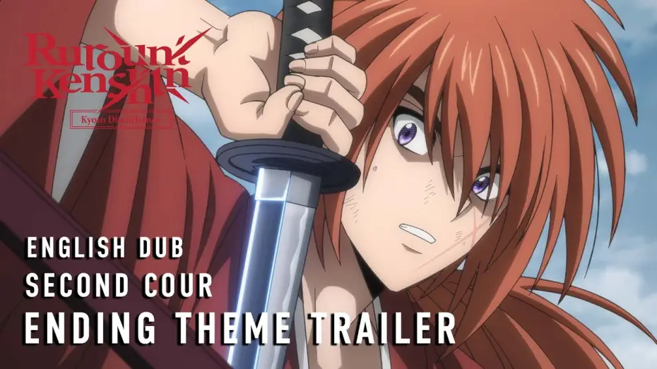 Видео к сериалу Бродяга Кэнсин — -Kyoto Disturbance- Second Cour English Dub Ending Theme Trailer