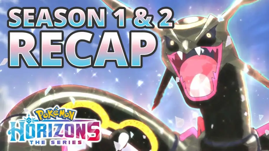 Видео к сериалу Покемон: Отправление Лико и Роя — Pokémon Horizons Season 1 & 2 Recap