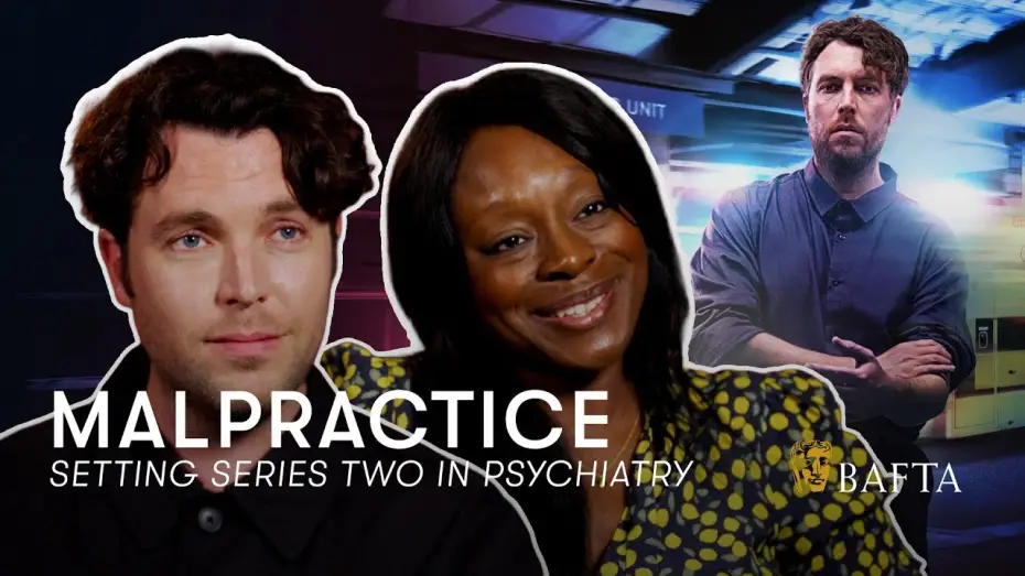 Видео к сериалу Халатность — Tom Hughes & Grace Ofori-Attah on how psychiatry lends itself to drama - Malpractice | BAFTA