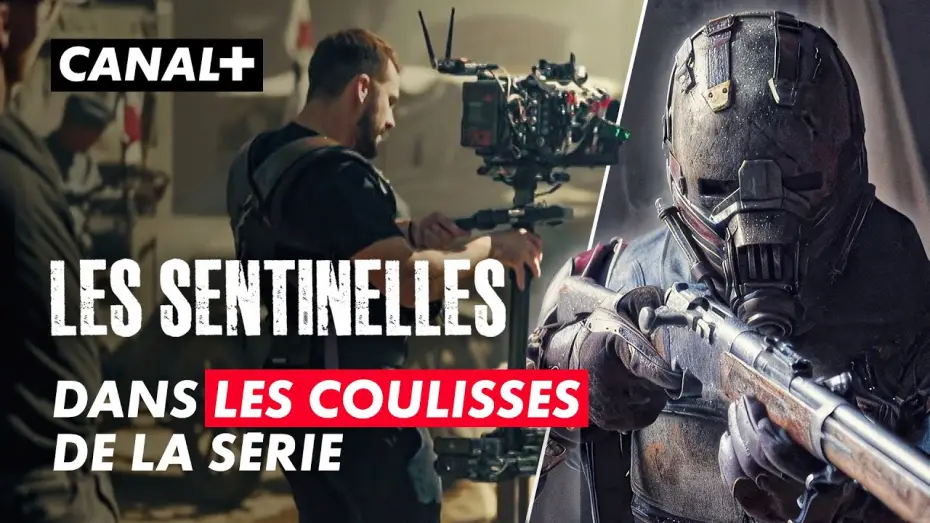 Видео к сериалу Часовые — Les Sentinelles | Le Making-of | Création Originale CANAL+