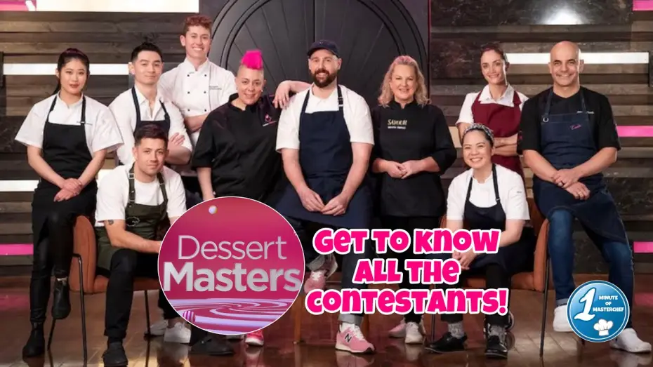 Видео к сериалу Dessert Masters — MasterChef Australia; DESSERT MASTERS 2023 CONTESTANTS