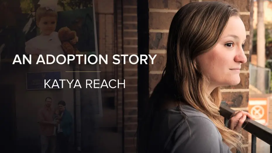 Видео к сериалу История об усыновлении — An Adoption Story (S1): Ukrainian - American Adoptee Katya Reach Shares Her Emotional Story