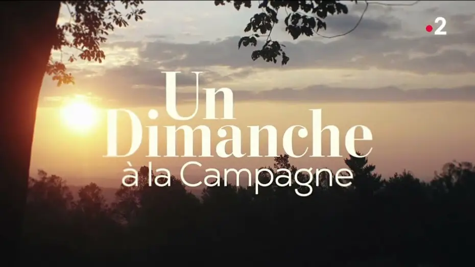 Видео к сериалу Un dimanche à la campagne — france•2 | Générique • Un dimanche à la campagne (2022)