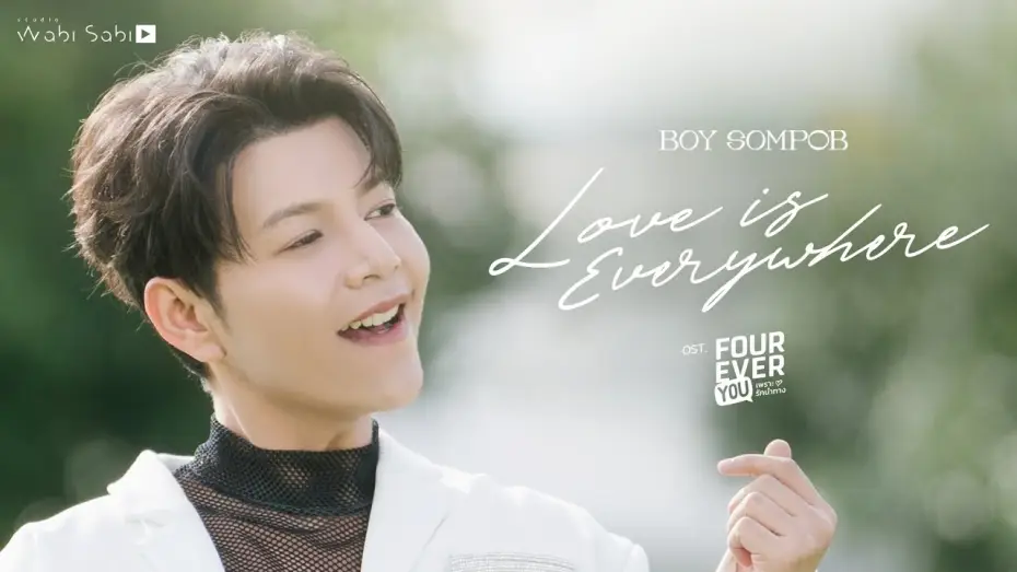 Видео к сериалу Навсегда ты — [Official MV]  LOVE IS EVERYWHERE OST. FOUREVER YOU เพราะรักนำทาง | BOY SOMPOB