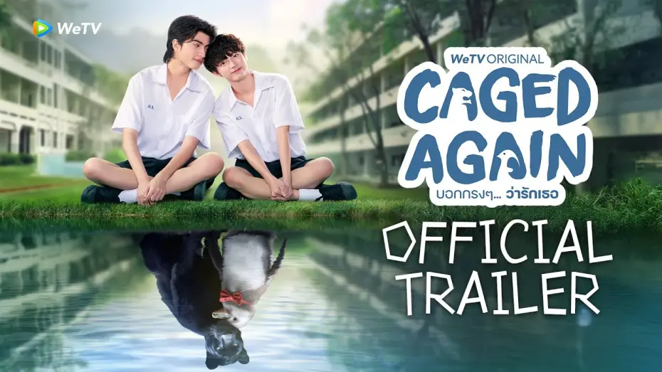 Видео к сериалу บอกกรงๆ...ว่ารักเธอ — [Official Trailer] Caged Again บอกกรงๆ...ว่ารักเธอ | เริ่ม 15 พ.ย. นี้ | WeTV Original [Eng Sub]