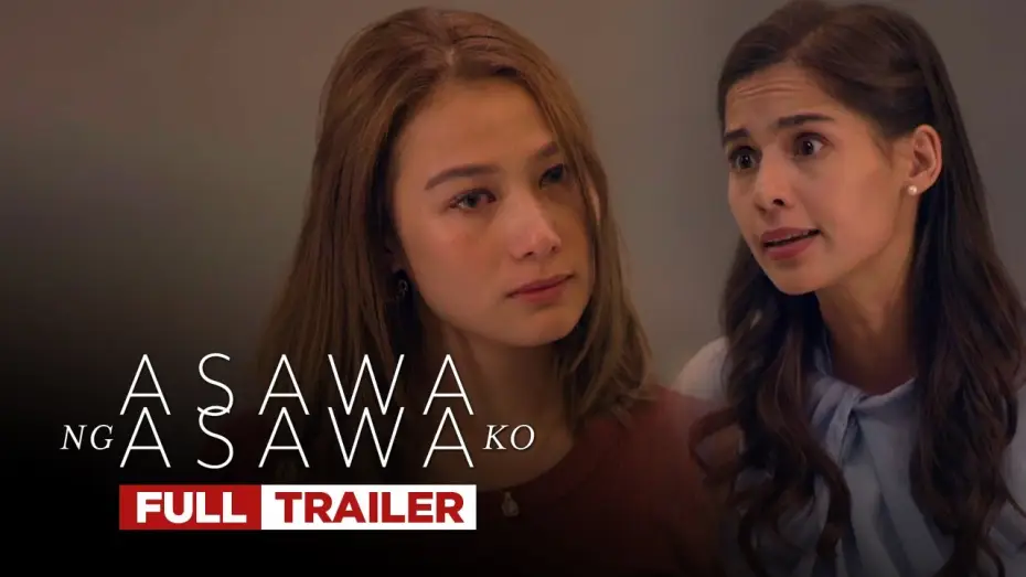 Видео к сериалу Asawa ng Asawa Ko — Asawa Ng Asawa Ko: Full trailer