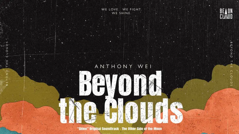 Видео к сериалу ชาย — Anthony Wei - Beyond the Clouds (“Shine” OST. - The Other Side of the Moon) |  Official Lyric Video