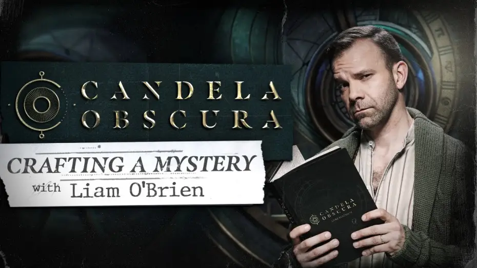 Видео к сериалу Candela Obscura — Crafting a Mystery with Liam O'Brien | Candela Obscura