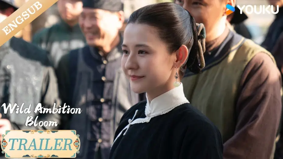 Видео к сериалу Цветение диких амбиций — 【Official Trailer】All the brilliance in the world pales next to her~💓| Wild Ambition Bloom | YOUKU
