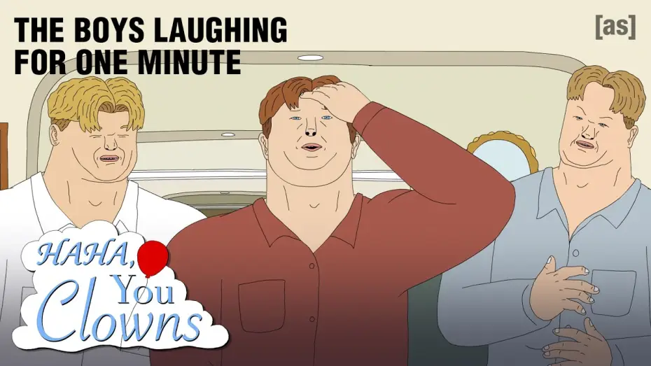 Видео к сериалу Хаха, клоуны — The Boys Laughing For One Minute