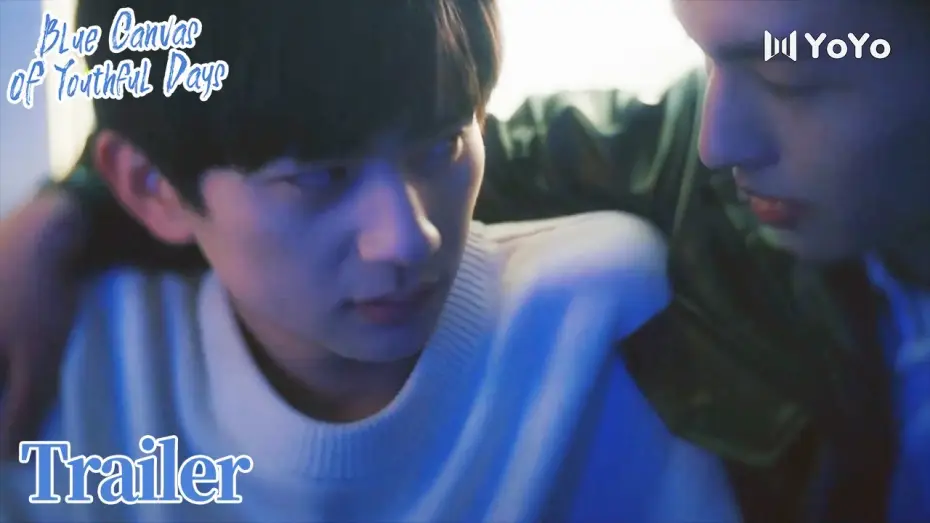 Видео к сериалу Голубой холст юных дней — Trailer▶04 The boys locked together were found by classmate | Blue Canvas of Youthful Days | ENG SUB