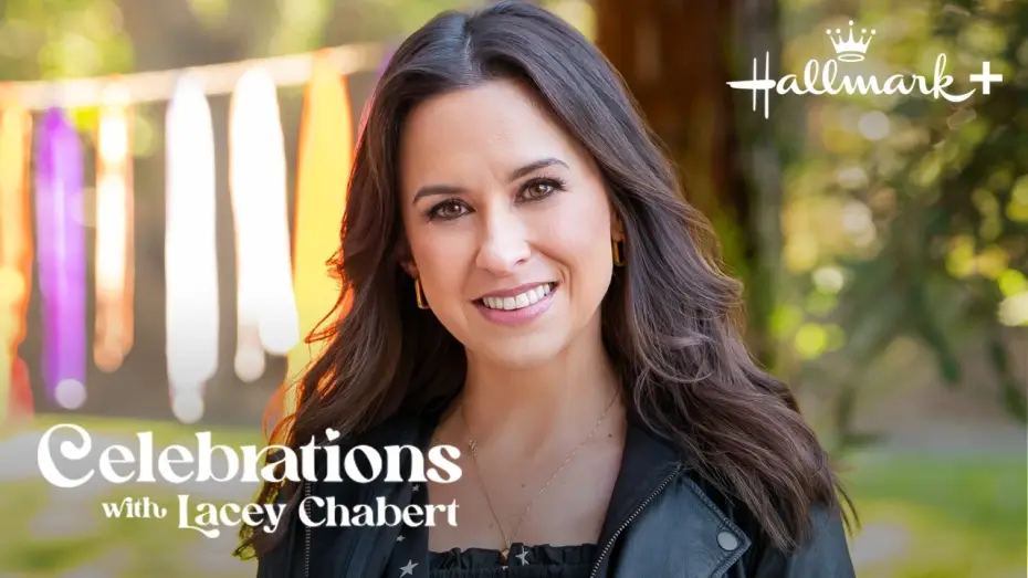 Видео к сериалу Celebrations with Lacey Chabert — Preview - Celebrations with Lacey Chabert - Now Streaming on Hallmark+