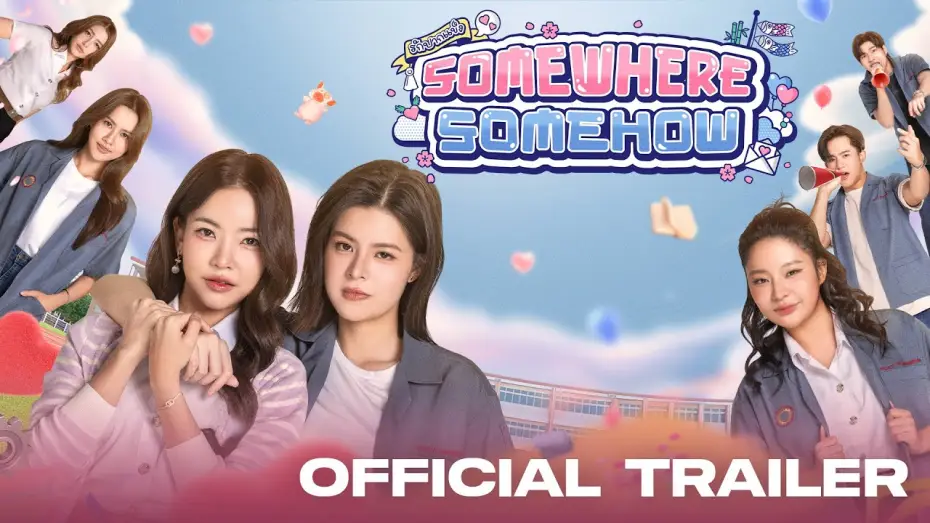 Видео к сериалу รัก ปาก แข็ง — [ Official Trailer ] รักปากแข็ง Somewhere Somehow