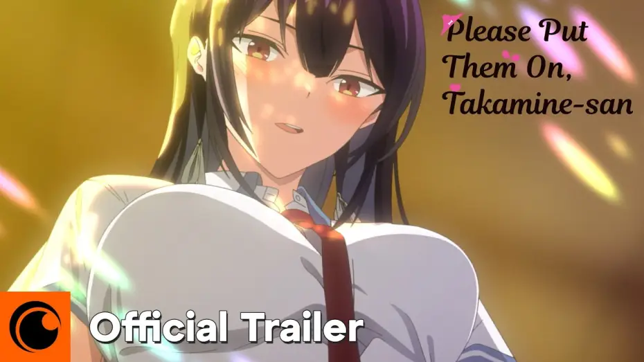 Видео к сериалу Please Put Them On, Takamine-san — Official Trailer [Subtitled]