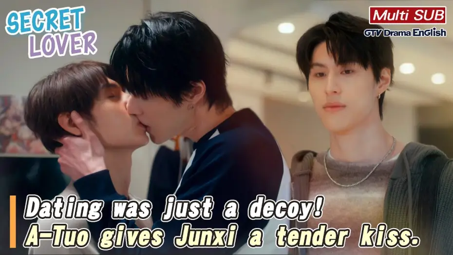 Видео к сериалу Тайный любовник — Dating was just a decoy! A-Tuo gives Junxi a tender kiss.【MULTI SUB】｜Secret Love