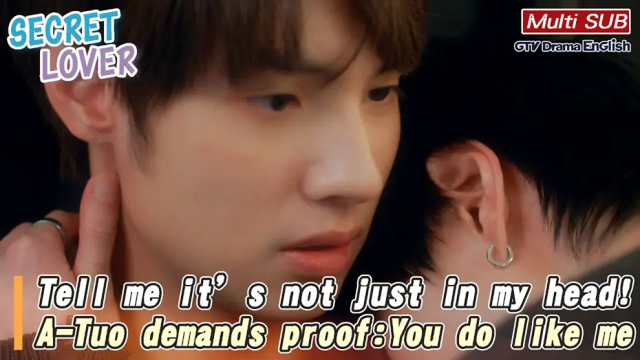 Видео к сериалу Тайный любовник — Tell me it’s not just in my head! A-Tuo demands proof: You do like me!【MULTI SUB】｜Secret Lover