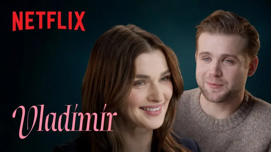Видео к сериалу Владимир — Vladimir | Inside Rachel Weisz & Leo Woodall’s Lustful Limited Series | Netflix