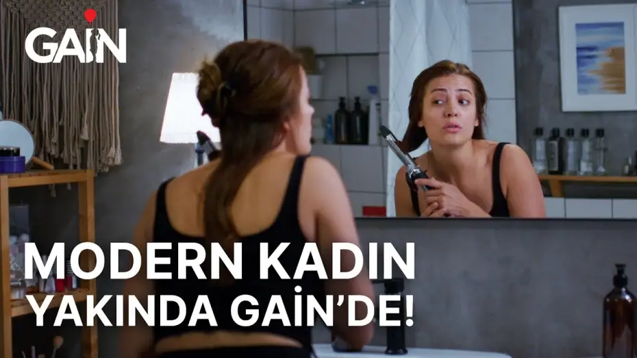 Видео к сериалу Современная женщина — Modern Kadın | Yakında Sadece GAİN'de! 🎈
