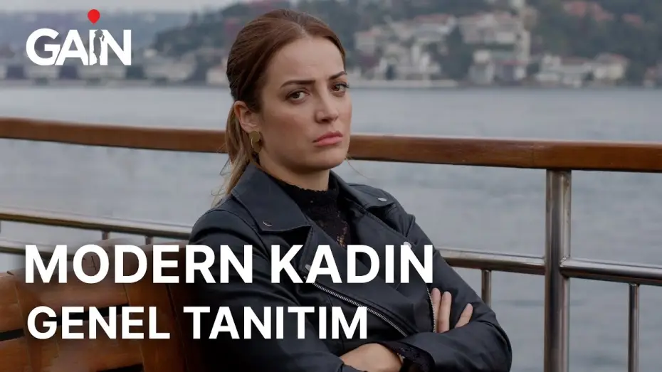 Видео к сериалу Современная женщина — Modern Kadın | 20 Haziran’da Sadece GAİN'de! 🎈