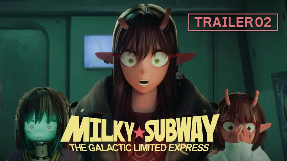 Видео к сериалу 銀河特急 ミルキー☆サブウェイ — MILKY☆SUBWAY THE GALACTIC LIMITED EXPRESS │ OFFICIAL TRAILER 02