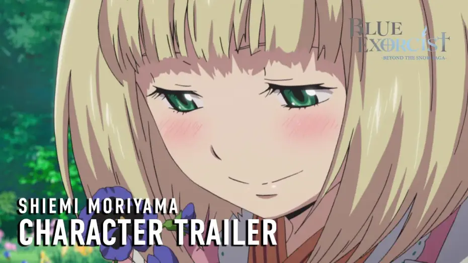 Видео к сериалу Синий Экзорцист — -Beyond the Snow Saga- Shiemi Moriyama Character Trailer [Subtitled]
