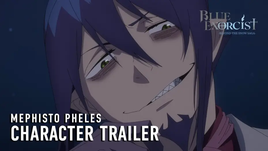 Видео к сериалу Синий Экзорцист — -Beyond the Snow Saga- Mephisto Pheles Character Trailer [Subtitled]