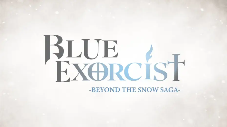 Видео к сериалу Синий Экзорцист — -Beyond the Snow Saga- Teaser Trailer