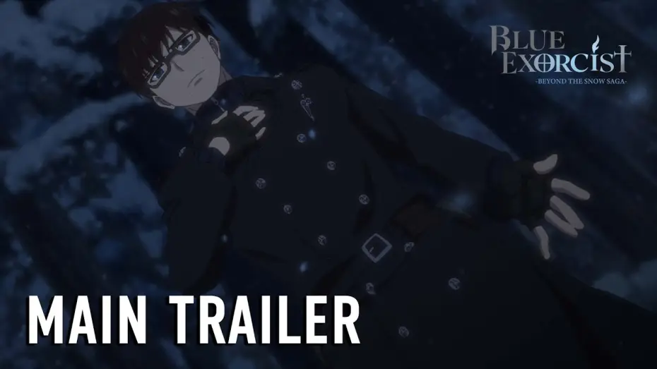 Видео к сериалу Синий Экзорцист — -Beyond the Snow Saga- Main Trailer [Subtitled]