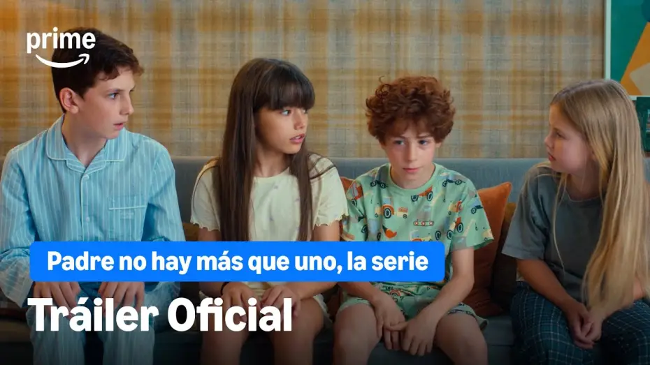 Видео к сериалу Padre no hay más que uno, la serie — Padre No Hay Más Que Uno, La Serie - Tráiler Oficial | Prime Video España