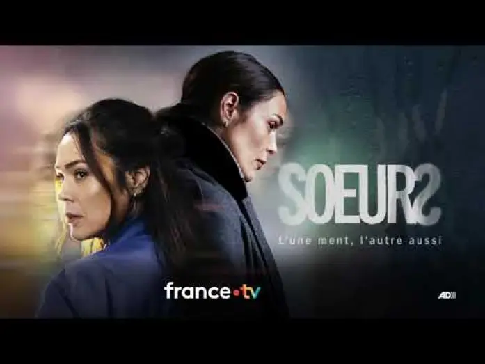 Видео к сериалу Sœurs — SŒURS - Bande annonce