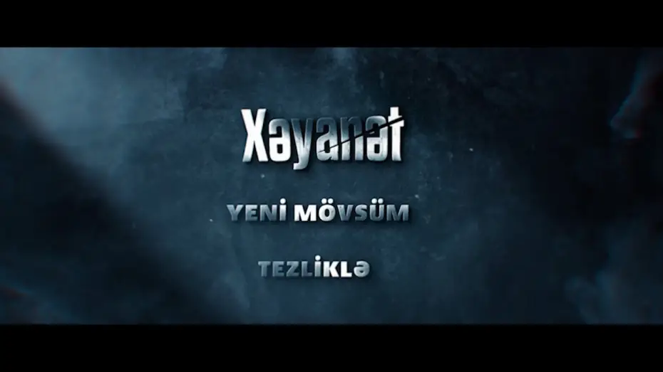 Видео к сериалу Xəyanət — Xəyanət Serialı (2-ci Mövsüm) Tezliklə