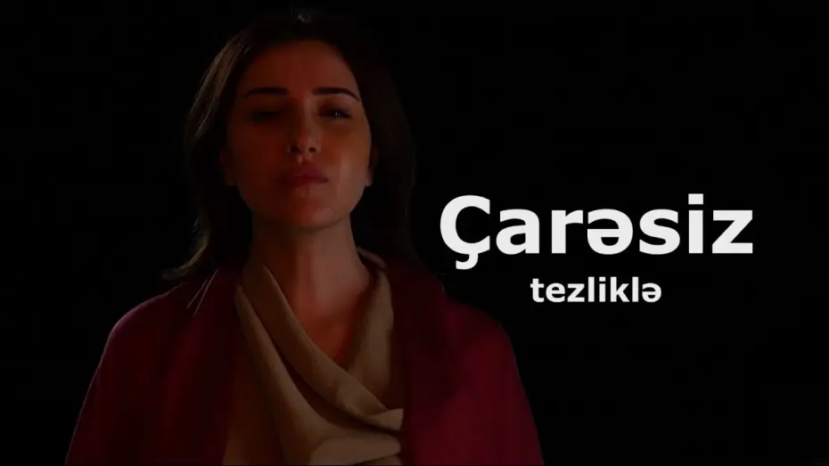 Видео к сериалу Çarəsiz — “Çarəsiz” - Anons / Tezliklə ATV-də