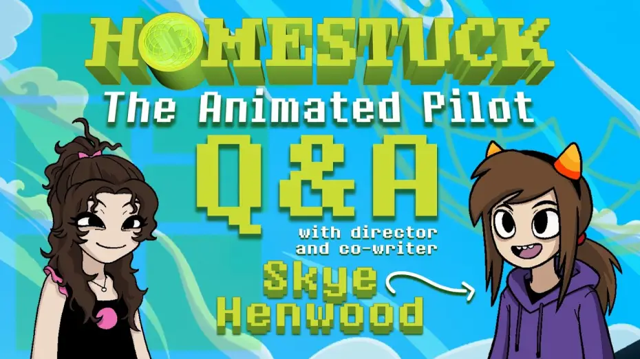Видео к сериалу Homestuck: The Animated Series — Q&A with Homestuck Animated Pilot Director Skye Henwood