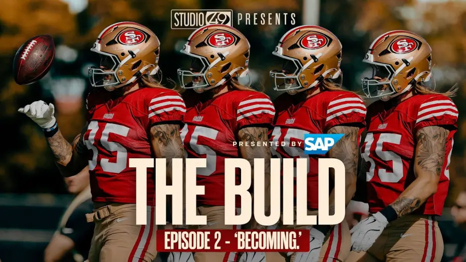 Видео к сериалу Стройка — San Francisco 49ers: The Build — Episode 2 — 'Becoming.'