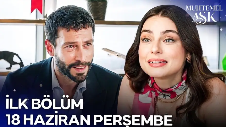 Видео к сериалу Возможно любовь — Muhtemel Aşk İlk Bölümüyle 18 Haziran Perşembe Günü 20.00'de Show TV'de!